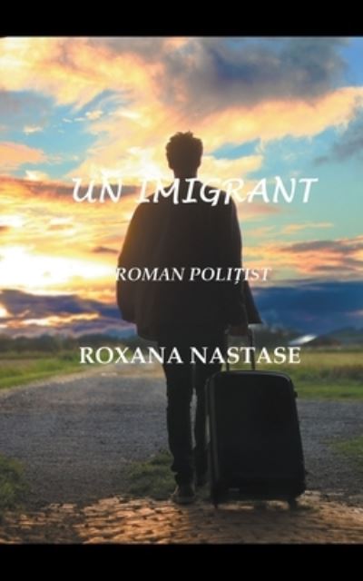 Cover for Roxana Nastase · Un Imigrant (Paperback Book) (2020)