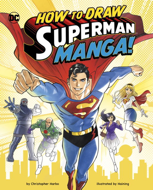 Cover for Harbo, Christopher (Acquisitions Editor) · How to Draw Superman Manga! - Manga Drawing with DC (Hardcover Book) (2024)