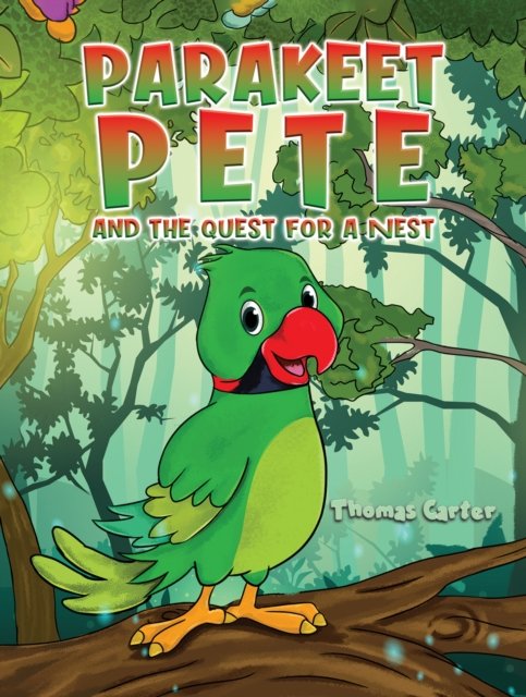 Cover for Thomas Carter · Parakeet Pete and the Quest for a Nest (Taschenbuch) (2023)
