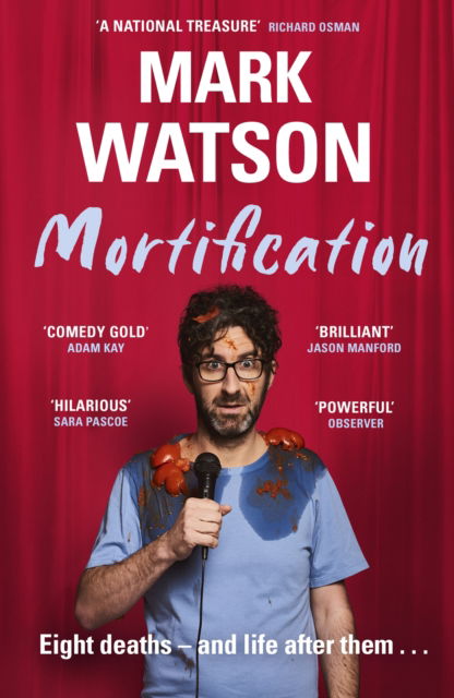 Mortification: Eight Deaths and Life After Them - Mark Watson - Książki - Orion Publishing Co - 9781399607698 - 16 stycznia 2025