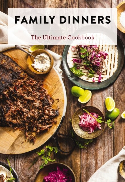 Cover for Cider Mill Press · Family Dinners: The Ultimate Cookbook (Innbunden bok) (2025)