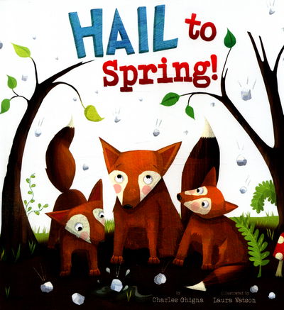 Cover for Charles Ghigna · Hail to Spring! - Springtime Weather Wonders (Paperback Book) (2016)