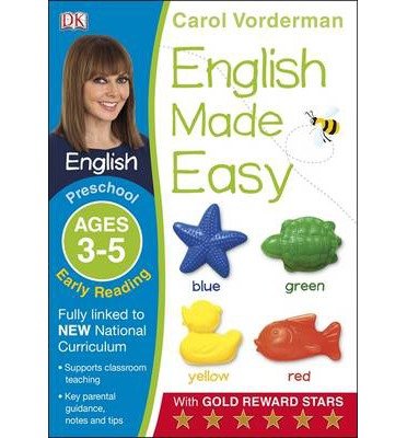 English Made Easy: Early Reading, Ages 3-5 (Preschool): Supports the National Curriculum, Reading Exercise Book - Made Easy Workbooks - Carol Vorderman - Books - Dorling Kindersley Ltd - 9781409344698 - July 1, 2014