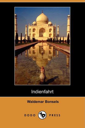 Indienfahrt (Dodo Press) - Waldemar Bonsels - Books - Dodo Press - 9781409922698 - November 14, 2008