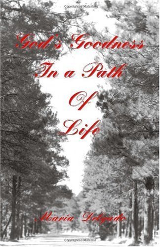 Cover for Maria Delgado · God's Goodness in a Path of Life (Paperback Bog) (2003)