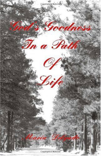 Cover for Maria Delgado · God's Goodness in a Path of Life (Pocketbok) (2003)