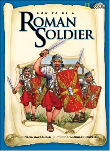 Cover for Fiona MacDonald · How to Be a Roman Soldier (Paperback Book) (2008)