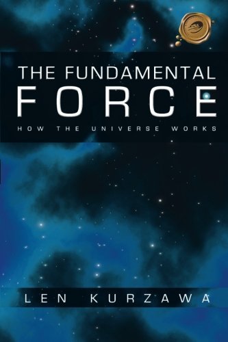 Cover for Len Kurzawa · The Fundamental Force: How the Universe Works (Pocketbok) (2009)
