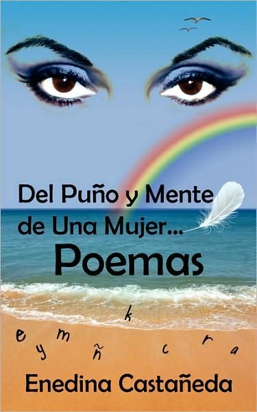 Cover for Enedina Castañeda · Del Puño Y Mente De Una Mujer . . . Poemas (Paperback Bog) [Spanish edition] (2008)