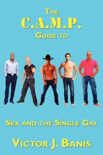 Cover for Victor J. Banis · The C.a.m.p. Guide to Sex and the Single Gay (Taschenbuch) (2012)
