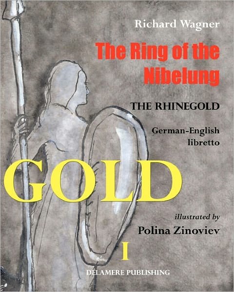 Cover for Richard Wagner · The Ring of the Nibelung: German - English Libretto &quot;Das Rheingold&quot; (Paperback Book) [Bilingual edition] (2010)