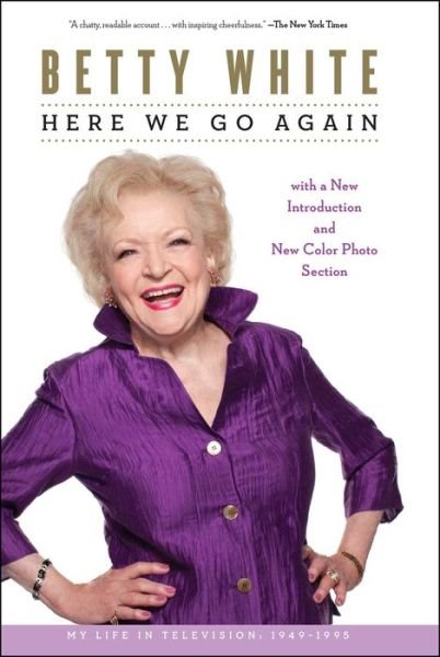 Here We Go Again: My Life In Television - Betty White - Bøger - Scribner - 9781451613698 - 12. oktober 2010