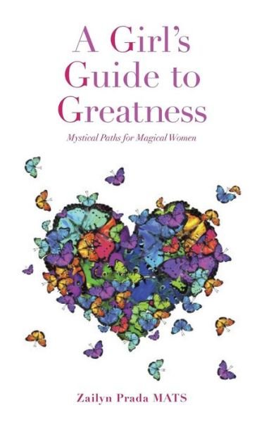 Cover for Zailyn Prada · A Girl's Guide to Greatness: Mystical Paths for Magical Women (Paperback Bog) (2014)