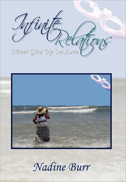 Cover for Nadine Burr · Infinite Relations: Never Give Up on Love (Paperback Book) (2010)