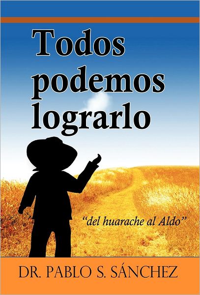 Cover for Pablo S. Sanchez · Todos Podemos Lograrlo (Hardcover Book) [Spanish edition] (2012)