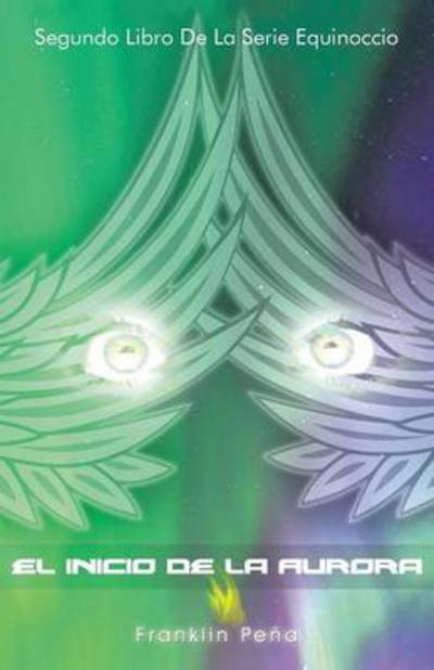 Cover for Franklin Pena · El Inicio De La Aurora (Paperback Book) (2013)