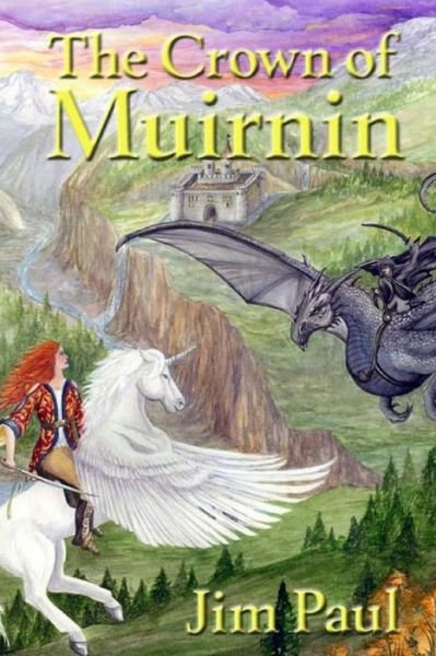 Cover for Jim Paul · The Crown of Muirnin: Book 1 of the Muirnin Annals (Taschenbuch) (2012)