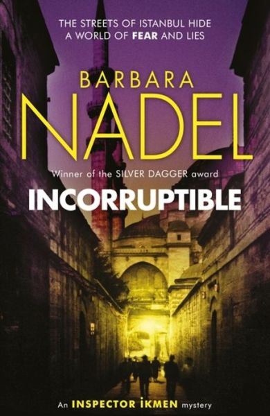 Cover for Barbara Nadel · Incorruptible (Inspector Ikmen Mystery 20): Inspiration for THE TURKISH DETECTIVE, BBC Two's sensational new crime drama (Taschenbuch) (2018)