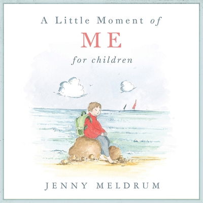Cover for Jenny Meldrum · A Little Moment of Me for Children - Little Moments for Children (Hardcover Book) (2018)