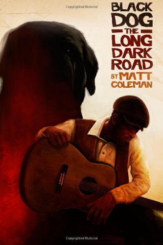 Cover for Matt Coleman · Black Dog: the Long Dark Road (Volume 1) (Paperback Book) (2012)