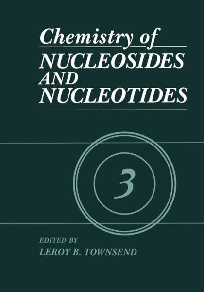 Cover for L B Townsend · Chemistry of Nucleosides and Nucleotides: Volume 3 (Paperback Bog) [Softcover reprint of the original 1st ed. 1994 edition] (2013)