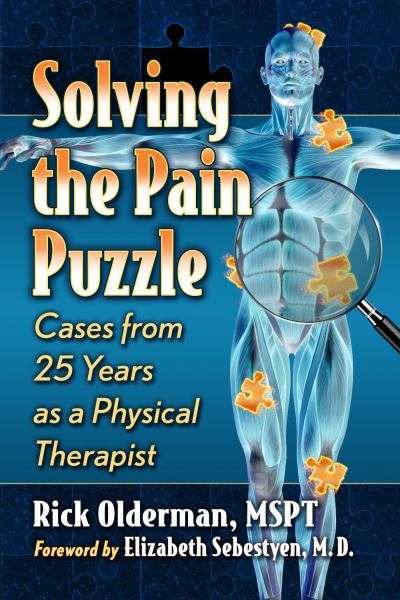 Cover for MSPT, Rick Olderman, · Solving the Pain Puzzle: Cases from 25 Years as a Physical Therapist (Paperback Book) (2023)