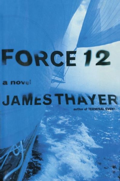 Cover for James S. Thayer · Force 12 (Book) (2012)