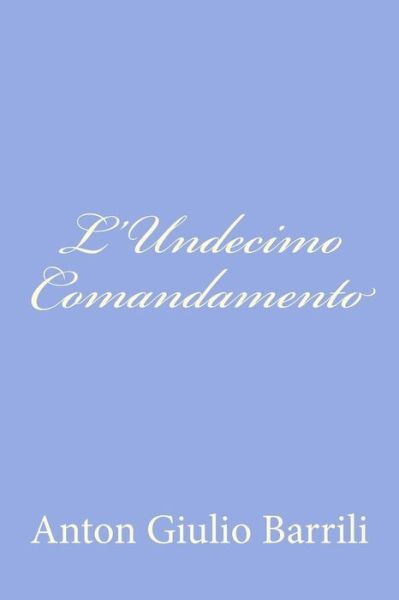 Cover for Anton Giulio Barrili · L'undecimo Comandamento (Pocketbok) (2012)