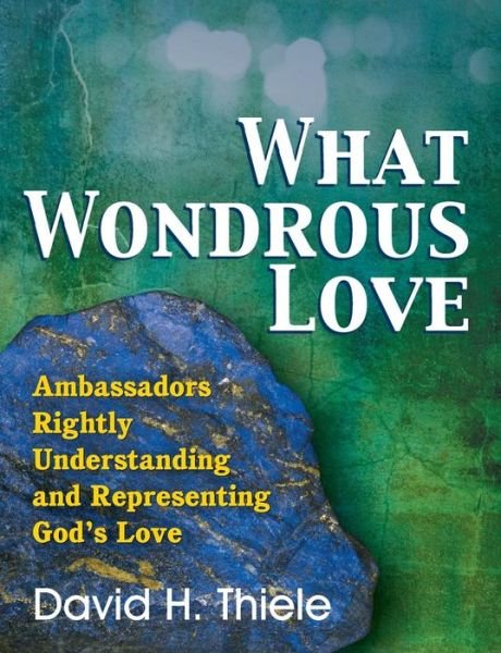 Cover for David H. Thiele · What Wondrous Love (Paperback Book) (2014)