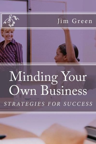 Cover for Jim Green · Minding Your Own Business (Paperback Book) (2012)