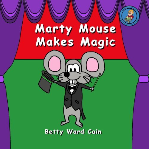 Cover for Betty Ward Cain · Marty Mouse Makes Magic (Volume 16) (Paperback Book) (2012)