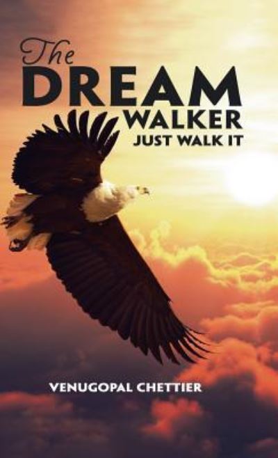 The Dream Walker - Venugopal Chettier - Books - Partridge Singapore - 9781482879698 - August 20, 2016