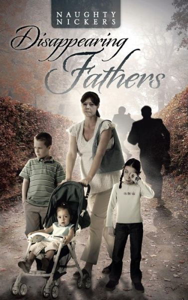 Cover for Naughty Nickers · Disappearing Fathers (Innbunden bok) (2014)