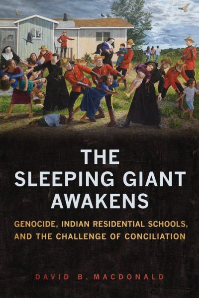 Cover for David B. MacDonald · The Sleeping Giant Awakens: Genocide, Indian Residential Schools, and the Challenge of Conciliation - UTP Insights (Paperback Book) (2019)