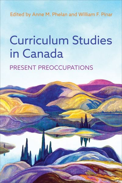 Curriculum Studies in Canada: Present Preoccupations (Hardcover Book) (2024)