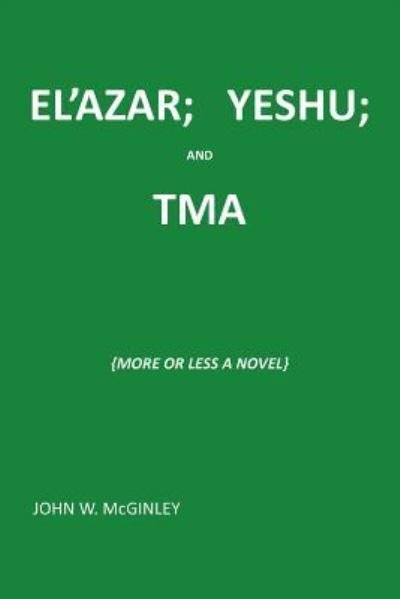 Cover for John Mcginley · El'azar; Yeshu; And Tma (Paperback Book) (2016)