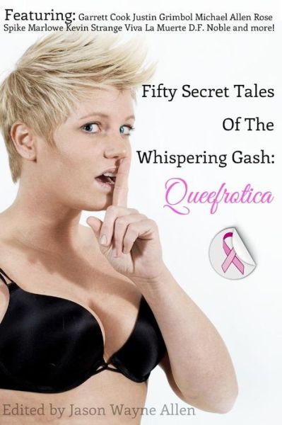 Cover for Jason Wayne Allen · 50 Secret Tales of the Whispering Gash: a Queefrotica (Paperback Book) (2013)