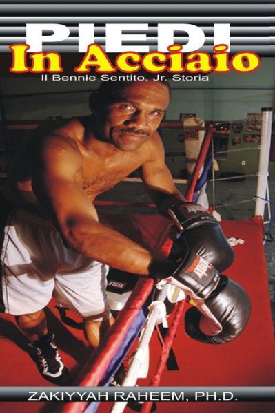 Cover for Zakiyyah Raheem · Piedi in Acciaio: Il Bennie Sentito, Jr. Storia (Taschenbuch) (2013)