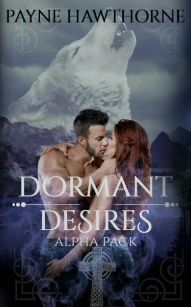 Cover for Payne Hawthorne · Dormant Desires Alpha Pack: Dormant Desires Trilogy, Alpha Awakened, Omega Rising, Lumen (Taschenbuch) (2015)