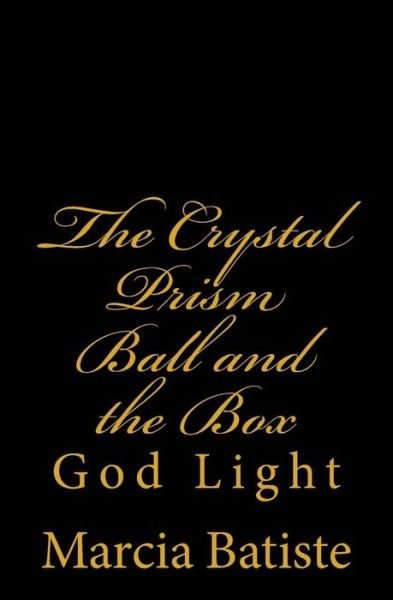 Cover for Marcia Batiste · The Crystal Prism Ball and the Box (Paperback Book) (2014)