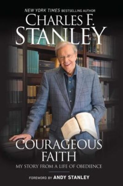 Cover for Charles F Stanley · Courageous Faith (Hardcover Book) (2016)