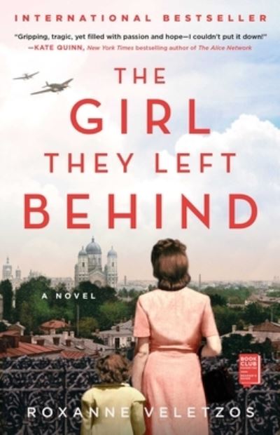 Cover for Roxanne Veletzos · The Girl They Left Behind: A Novel (Taschenbuch) (2019)