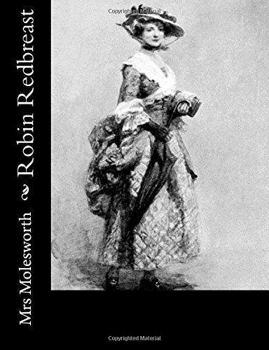 Robin Redbreast - Mrs Molesworth - Books - CreateSpace Independent Publishing Platf - 9781502797698 - October 12, 2014