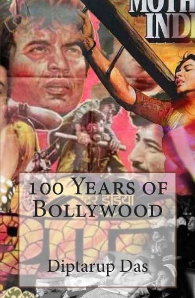 Cover for Diptarup Das · 100 Years of Bollywood (Paperback Book) (2014)