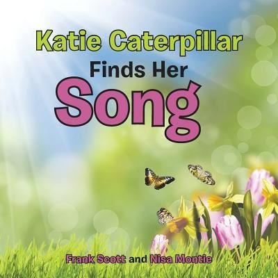 Cover for Frank Scott · Katie Caterpillar Finds Her Song (Paperback Book) (2015)