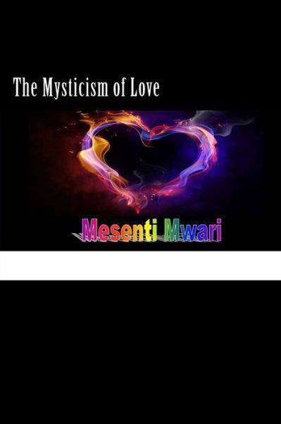 Cover for Mesenti Mykynte Mwari · The Mysticism of Love (Paperback Book) (2015)