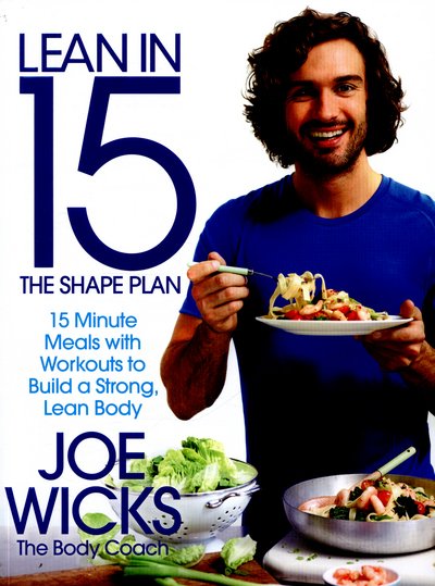 Cover for Joe Wicks · Lean in 15 - The Shape Plan: 15 Minute Meals With Workouts to Build a Strong, Lean Body (Paperback Book) [Main Market Ed. edition] (2016)