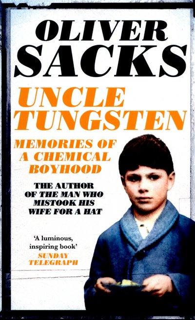 Cover for Oliver Sacks · Uncle Tungsten: Memories of a Chemical Boyhood (Taschenbuch) [New edition] (2016)