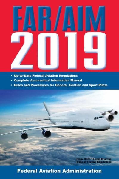 Cover for Federal Aviation Administration · Far / aim 2019 (Book) (2018)