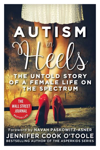 Cover for Jennifer Cook O'Toole · Autism in Heels: The Untold Story of a Female Life on the Spectrum (Paperback Book) (2021)